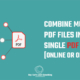 How to combine pdf files into one (online or offline) without adobe acrobat pro - 2021