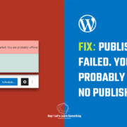 Fix WordPress issues - Publishing failed. You are probably offline & No Publish Button