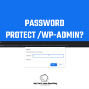 How to password protect wp-login.php or wp-admin using htaccess