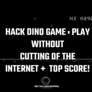 How to play dino game without cutting off the internet & hack top score with chrome script | 2021