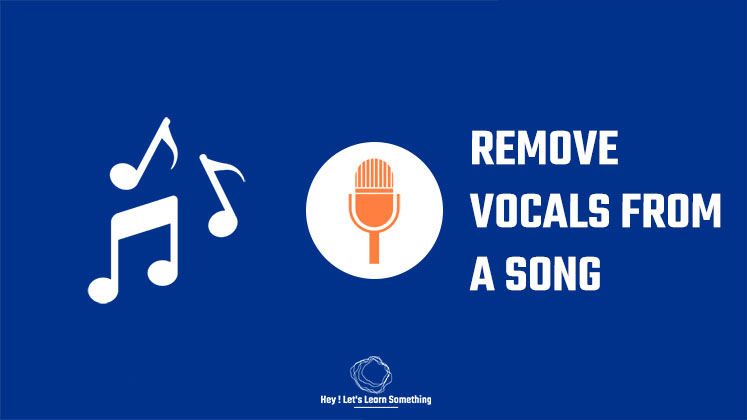 How to remove vocals from an song