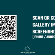 scan a QR code in an iPhone or android from the screenshot or the image