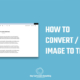 Convert or extract images to text