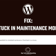 Fix Wordpress stuck in maintenance mode