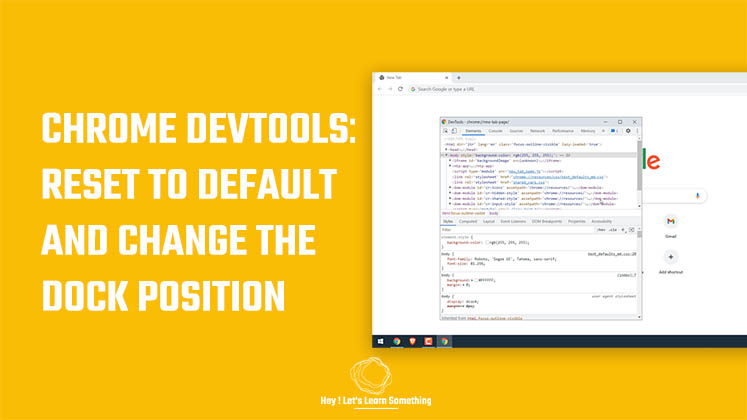 Google Chrome devtools - reset to default and change the dock position | 2021