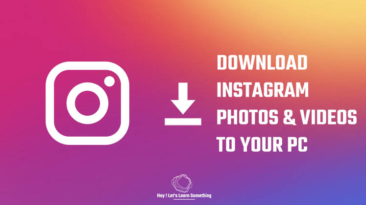 download instagram photos and videos on PC