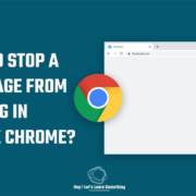 How do you stop a webpage from loading in Google Chrome