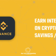 How to earn interest on Cryptocurrency using Binance Exchange savings or staking