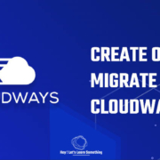 How to create or migrate site to Cloudways