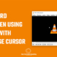 How to record screen using VLC media player with mouse cursor