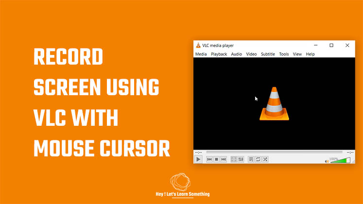 How to record screen using VLC media player with mouse cursor