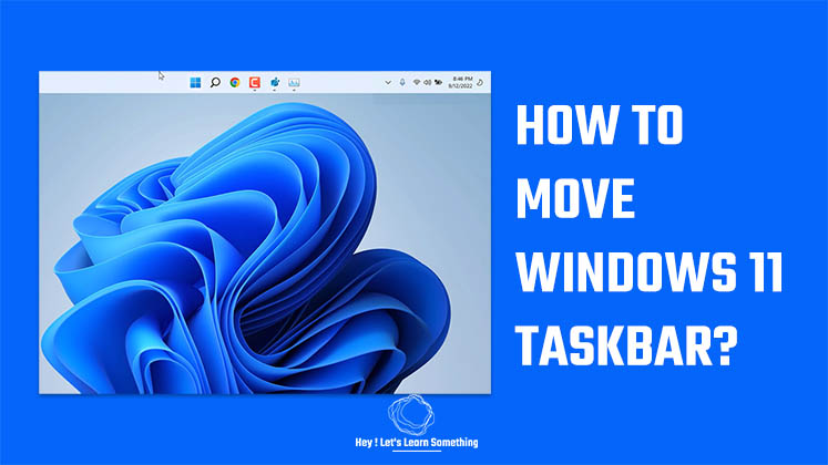 How to Move Windows 11 taskbar