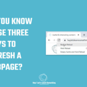 Do you know these three ways to refresh a webpage