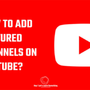 How to add feature channels on YouTube