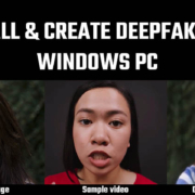 How to install and create Deepfakes on Windows PC