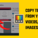 Copy text from video, images, pdf