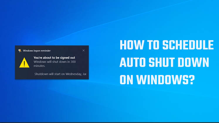Schedule auto shut down Windows