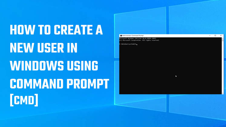 How to Create a New User in Windows using command prompt