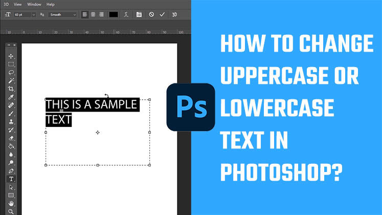 How to change uppercase or lowercase text in photoshop