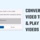 How to play HEVC videos by converting them to Mp4