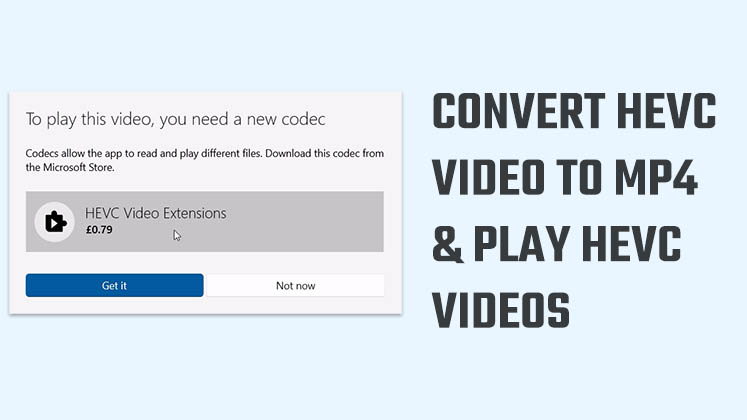 How to play HEVC videos by converting them to Mp4