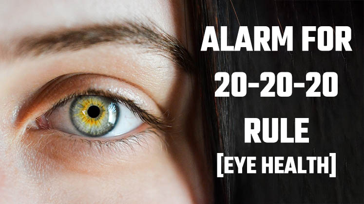 Alarm 20-20-20 rule Eye