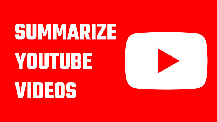 Summarize YouTube Videos