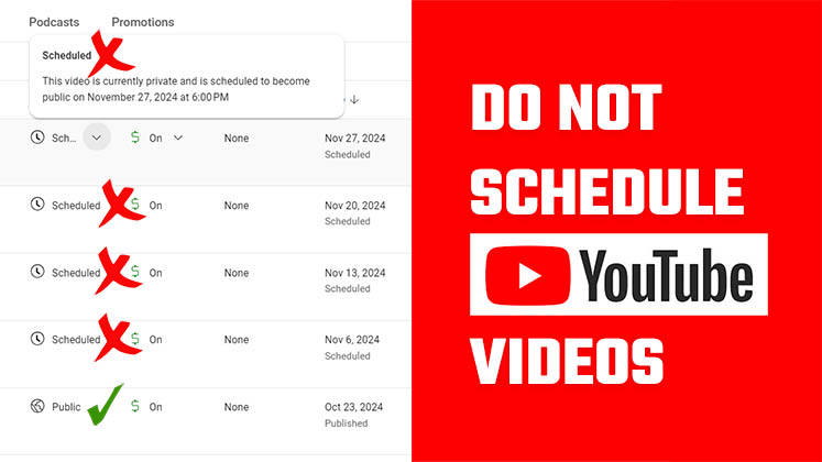 Do not Schedule YouTube Videos