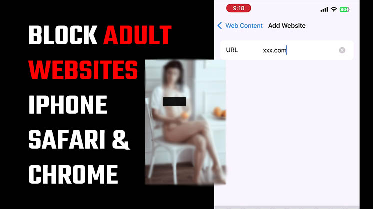 Block Adult websites iPhone Safari and Chrome