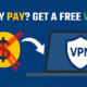 Why Pay for VPN When You Can Get It Completely Free
