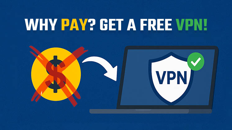 Why Pay for VPN When You Can Get It Completely Free