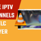 Free IPTV channels VLC