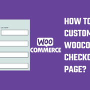 How to customize woocommerce checkout page