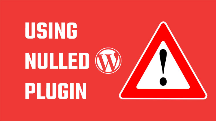 Using nulled Plugin